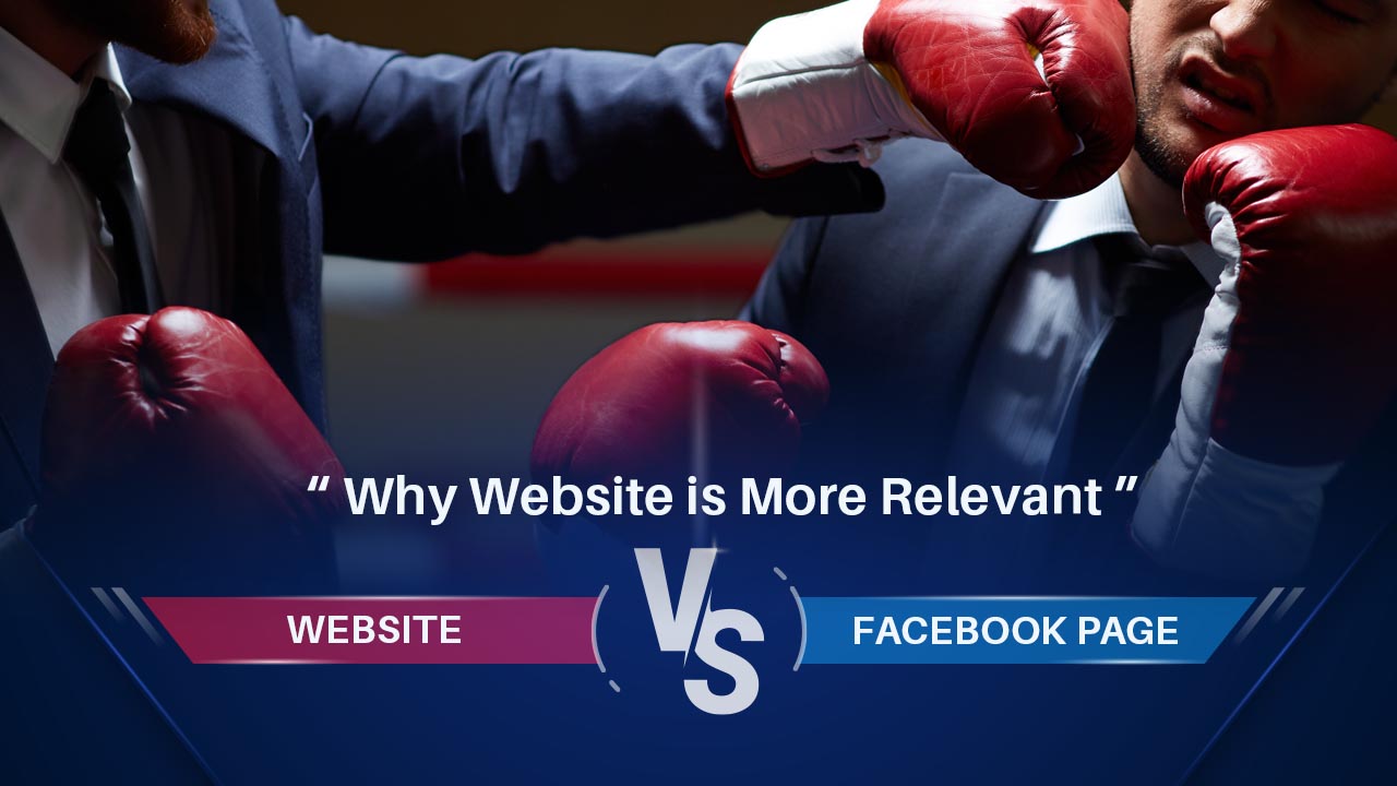 Website VS. Facebook page: Why Website is More Relevant - GooGler Media